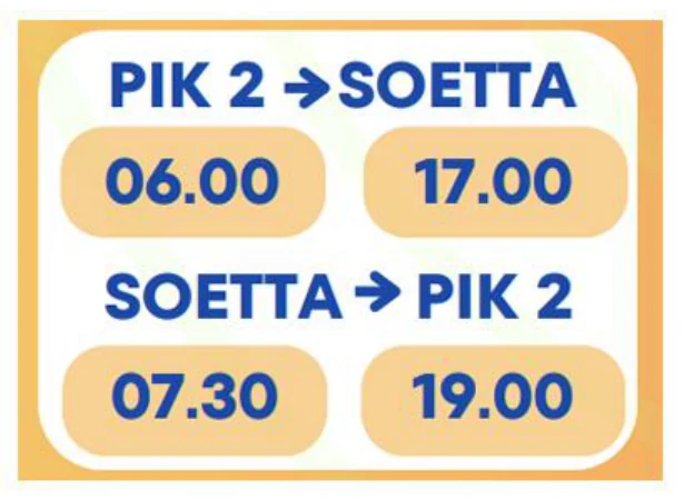 Airport shuttle departure times: PIK 2 to Soetta at 06.00 and 17.00; Soetta to PIK 2 at 07.30 and 19.00.